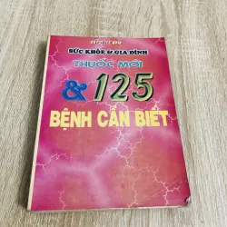 THUỐC MỚI & 125 BỆNH CẦN BIẾT 