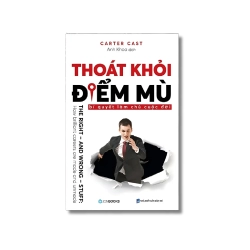 Thoát khỏi điểm mù - Bí quyết làm chủ cuộc đời - Carter Cast