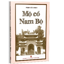 Mộ cổ Nam Bộ mới 100% Phạm Đức Mạnh 2020 HCM.PO 344602