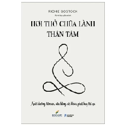 Hơi Thở Chữa Lành Thân Tâm - Richie Bostock