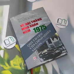 [MIỄN PHÍ BỌC SÁCH] Về Đại Thắng Mùa Xuân Năm 1975 990209