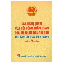 Các Nghị Quyết Của Hội Đồng Thẩm Phán Tòa Án Nhân Dân Tối Cao Hướng Dẫn Thi Hành Bộ Luật Hình Sự Hiện Hành - Quốc Hội 280414