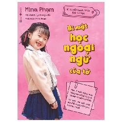(TẶNG BOOKMARK) Bí mật học ngoại ngữ của tớ - Bí quyết hạnh phúc khi tự học - Mina Phạm - 2021 - Tủ ong mật, Thiếu nhi