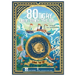 80 Ngày Vòng Quanh Thế Giới (Bìa Cứng) - Jules Verne 161318