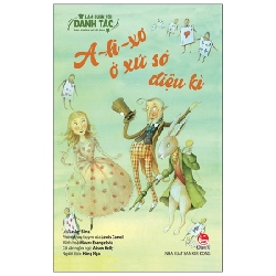 Làm Quen Với Danh Tác - Dành Cho Lứa Tuổi Nhi Đồng - A-Li-Xơ Ở Xứ Sở Diệu Kì - Lesley Sims, Lewis Carroll, Alison Kelly, Mauro Evangelista (Mới 100%) Truyện thiếu nhi, NXB Kim Đồng - SÁCH ĐẠI HỌC 481072