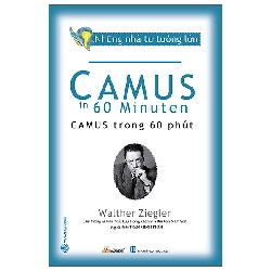 (TẶNG BOOKMARK) Những nhà tư tưởng lớn - Camus trong 60 phút - Walther Ziegler - 19/09/2022 (XB), Danh nhân tự truyện