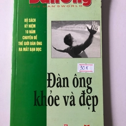 THẾ GIỚI ĐÀN ÔNG ĐÀN ÔNG KHOẺ VÀ ĐẸP - 234 TRANG, NXB: 2006