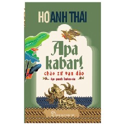 Apa Kabar! Chào Xứ Vạn Đảo Dạo Quanh Indonesia - Hồ Anh Thái 140762