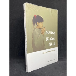 Mở Lòng Thì Được Tất Cả - Trần Huy Minh Phương new 100% HCM.ASB1205