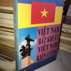 Việt Nam bất khuất Việt Nam kiên cường