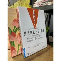 Inbound Marketing: Thu hút thế giới về với bạn trong môi trường trực tuyến - Brian Halligan, Dharmesh Shah