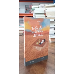 Trốn lên mái nhà để khóc - Lam