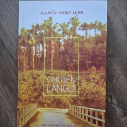 Chuyện Làng 2 - Nguyễn Trọng Luân - Tản văn