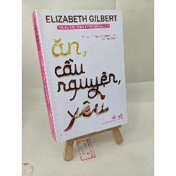 Ăn, cầu nguyện, yêu - Elizabeth Gilbert 130830