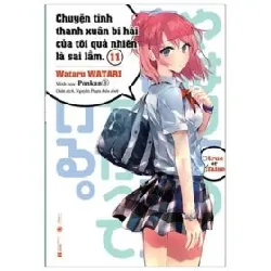 Chuyện Tình Thanh Xuân Bi Hài Của Tôi Quả Nhiên Là Sai Lầm - Tập 11 - Wataru Watari