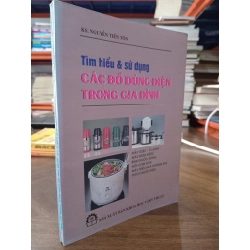 Tìm hiểu & sử dụng các đồ dùng điện trong gia đình - KS. Nguyễn Tiến Tôn