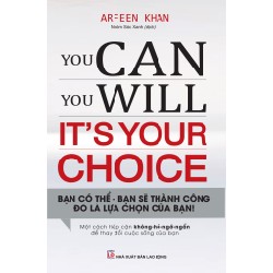 You Can, You Will - It's Your Choice - Bạn Có Thể, Bạn Sẽ Thành Công, Đó Là Sự Lựa Chọn Của Bạn - Arfeen Khan [HCM] 27443