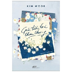 Gửi tuổi trẻ thân thương - Kim Wook 2020 New 100% HCM.PO Oreka-Blogmeo