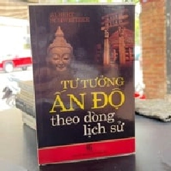 Tư Tưởng Ấn Độ Theo Dòng Lịch Sử - Albert Schweitzer