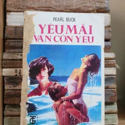 YÊU MÃI VẪN CÒN YÊU - Pearl Buck