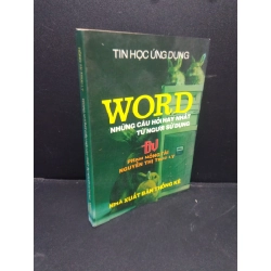 Word-những câu hỏi hay nhất từ người sử dụng Phạm Hồng Tài Nguyễn Thị Trúc Ly 2002 mới 80% ố nhẹ HCM0106 kỹ năng