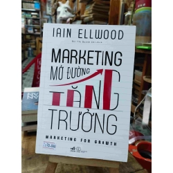 Marketing Mở Đường Tăng Trưởng - Iain Ellwood