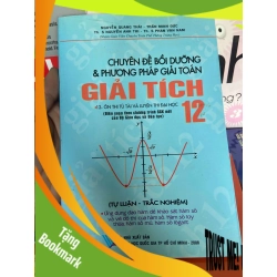 (TẶNG BOOKMARK) Chuyên Đề Bồi dương & Phương Pháp Giải Toán Giải Tích 12 (Ôn Thi Tú Tài Và Luyện Thi Đại Học) - Nguyễn Quang Thái, Trần Minh Đức, Nguyễn Anh Thi, Phan Văn Nam 2008 Tham khảo - luyện thi RBK-AK1T1