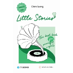 (TẶNG BOOKMARK) Little stories - The best book for peaceful nights - Claire Luong - 2022