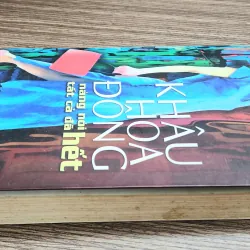 Truyện ngắn của Khâu Hoa Đông: NÀNG NÓI TẤT CẢ ĐÃ HẾT (548 trang) 1010498