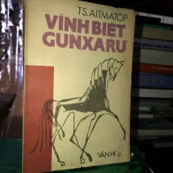 Vĩnh biệt Gunxarư - TS. Aitmatôp