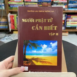 Người Phật tử cần biết tập 2-tác giả Trưởng lão Thích Thông Lạc