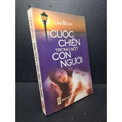 Cuộc chiến trong một con người 2004 Lâm Bạch mới 80% ố (văn học) HPB.HCM2912 57439