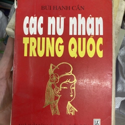 Các nữ nhân Trung Quốc. Tác giả: Bùi Hạnh Cẩn (sách văn hoá, chính trị, lịch sử)