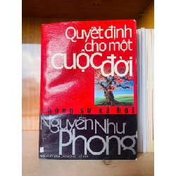 Quyết định cho một cuộc đời - Nguyễn Như Phong VĂN HỌC VAVO0810 Rebooks.vn