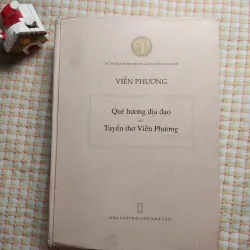 VIỄN PHƯƠNG - QUÊ HƯƠNG ĐỊA ĐẠO (KÝ) & TUYỂN THƠ VIỄN PHƯƠNG