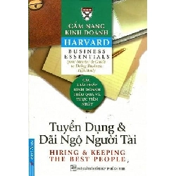 (TẶNG BOOKMARK) Cẩm Nang Kinh Doanh - Tuyển Dụng Và Đãi Ngộ Người Tài (Tái Bản 2016) - Harvard Business Essentials Mới 95% RBK.ASB1104