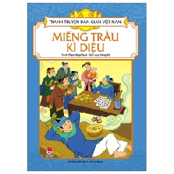 Tranh Truyện Dân Gian Việt Nam - Miếng Trầu Kì Diệu - Phạm Ngọc Tuấn, Hồng Hà (Mới 100%) Truyện thiếu nhi, NXB Kim Đồng - SÁCH ĐẠI HỌC