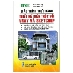 Giáo Trình Thực Hành Thiết Kế Kiến Trúc Với Vray Và Sketchup - Phạm Quang Huy, Phạm Quang Hiển ASB.PO Oreka Blogmeo 230225