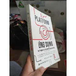 [Sách Cũ SCGR] Platform Ứng Dụng hướng dẫn từng bước cách thức kết nối và mang lại giá trị cho khách hàng của bạn Bán hàng