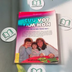 Cứu vớt tâm hồn (đứa trẻ hư bên trong bạn) - Trần Minh Nhật 688513