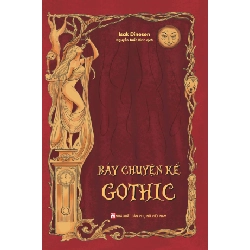Bảy chuyện kể Gothic - Isak DineSen - 2024 - Văn Học