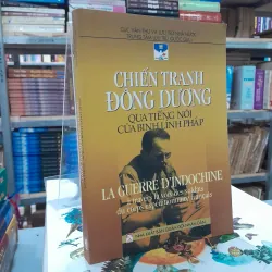 CHIẾN TRANH ĐÔNG DƯƠNG QUA TIẾNG NÓI CỦA BINH LÍNH PHÁP