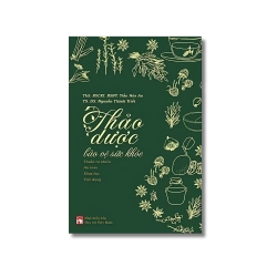 Thảo dược bảo vệ sức khỏe - Trần Hòa An ; Ng Thành Triết