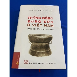 TRỐNG ĐỒNG ĐÔNG SƠN Ở VIỆT NAM-Tác giả: Phạm Huy Thông (chủ biên) STB717