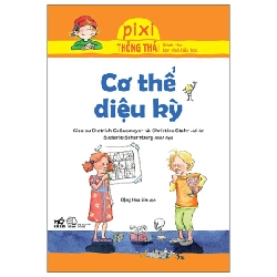 Pixi thông thái - Cơ thể diệu kỳ - GS Dietrich Gronemeyer , Christine Stahr,Stefanie Scharnberg 2022 New 100% HCM.PO