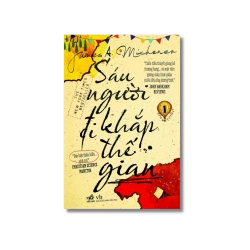 Sáu người đi khắp thế gian (Tập 1) - James Albert Michener