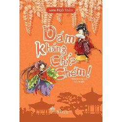 Dám Kháng Chỉ? Chém! (Tái Bản 2018) - Lam Ngả Thảo ASB.PO Oreka Blogmeo 230225