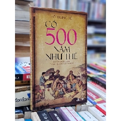 Có 500 năm như thế - Hồ Trung Tú