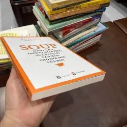 SOUP – Công Thức Giúp Nuôi Dưỡng Và Xây Dựng Văn Hóa Cho Đội Ngũ Của Bạn | Jon Gordon- K3 1003623