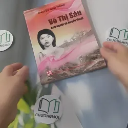 Võ Thị Sáu - Con Người Và Huyền Thoại - Nguyễn Đình Thống 928527